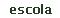 escola